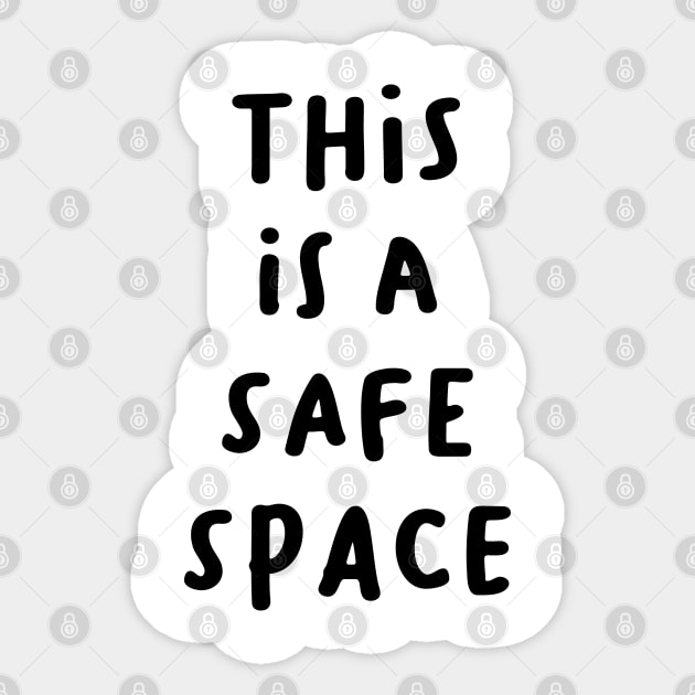 This is a Safe Space Sticker by BeKindToYourMind